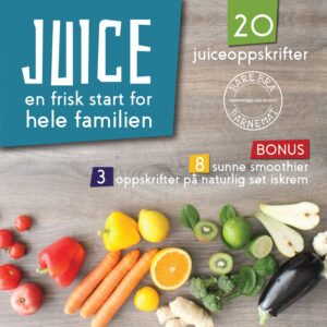 Juice - en frisk start for hele familien [e-bok]